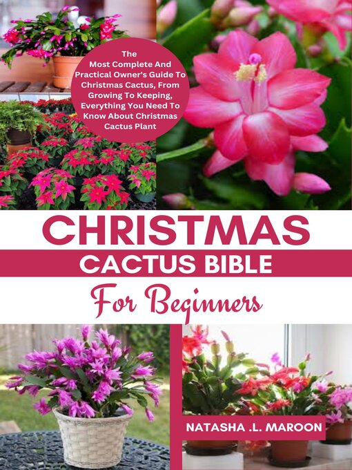 Title details for Christmas Cactus Bible For Beginners by Natasha .L. Maroon - Available